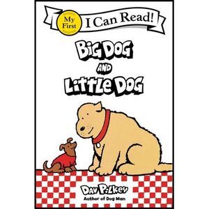 Big Dog and Little Dog -- Dav Pilkey